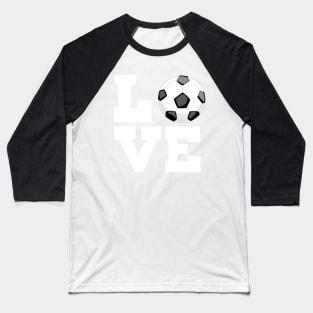 Love Soccer Baseball T-Shirt